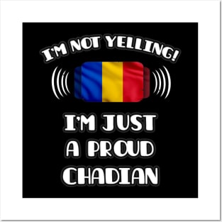 I'm Not Yelling I'm A Proud Chadian - Gift for Chadian With Roots From Chad Posters and Art